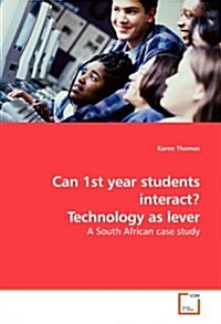 Can 1st Year Students Interact? Technology As Lever (Paperback)