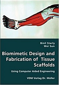 Biomimetic Design and Fabrication of Tissue Scaffolds (Paperback)