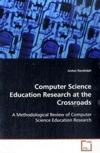 Computer science education research at the crossroads : a methodological review of computer science education research