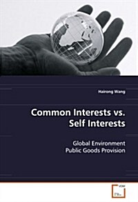 Common Interests Vs. Self Interests (Paperback)