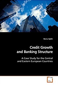 Credit Growth and Banking Structure (Paperback)