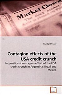 Contagion Effects of the USA Credit Crunch (Paperback)