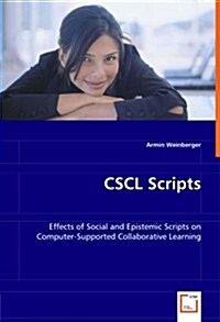 Cscl Scripts - Effects of Social and Epistemic Scripts on Computer-Supported Collaborative Learning (Paperback)