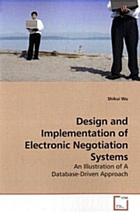 Design and Implementation of Electronic Negotiation Systems (Paperback)