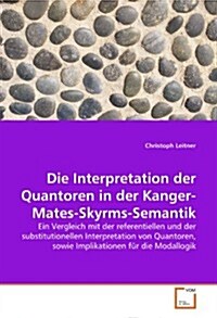 Die Interpretation Der Quantoren in Der Kanger-mates-skyrms-semantik (Paperback)