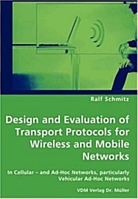 Design and Evaluation of Transport Protocols for Wireless and Mobile Networks (Paperback)