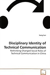 Disciplinary Identity of Technical Communication (Paperback)