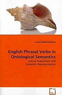 English Phrasal Verbs in Ontological Semantics (Paperback)
