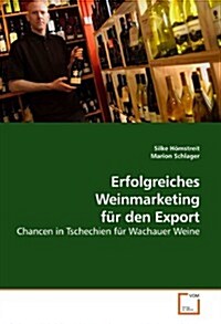 Erfolgreiches Weinmarketing f? den Export (Paperback)