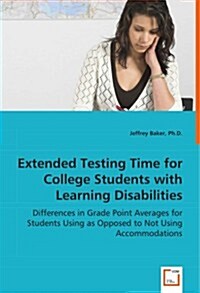 Extended Testing Time for College Students With Learning Disabilities (Paperback)