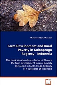 Farm Development and Rural Poverty in Kulonprogo Regency, Indonesia (Paperback)