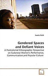 Gendered Spaces and Defiant Voices (Paperback)