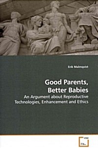 Good Parents, Better Babies (Paperback)