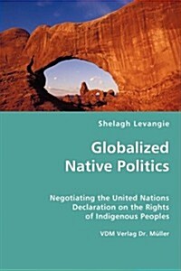 Globalized Native Politics (Paperback)