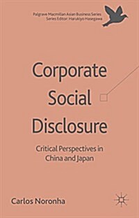 Corporate Social Disclosure : Critical Perspectives in China and Japan (Hardcover)