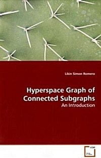 Hyperspace Graph of Connected Subgraphs (Paperback)
