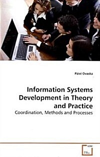 Information Systems Development in Theory and Practice (Paperback)