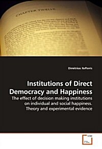 Institutions of Direct Democracy and Happiness (Paperback)