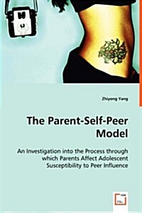The Parent-self-peer Model (Paperback)