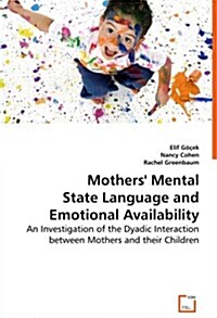 Mothers Mental State Language and Emotional Availability (Paperback)