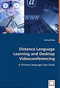 Distance Language Learning and Desktop Videoconferencing (Paperback)