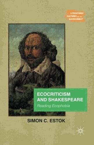Ecocriticism and Shakespeare : Reading Ecophobia (Paperback)