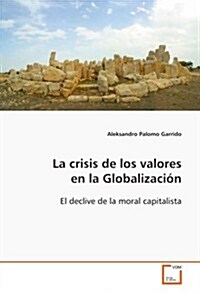 La crisis de los valores en la Globalizaci? (Paperback)