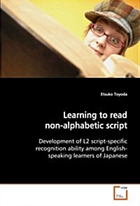 Learning to Read Non-alphabetic Script (Paperback)