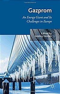 Gazprom : An Energy Giant and its Challenges in Europe (Hardcover)