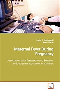 Maternal Fever During Pregnancy (Paperback)