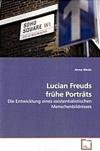 Lucian Freuds fr?e Portr?s (Paperback)