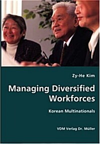 Managing Diversified Workforces- Korean Multinationals (Paperback)