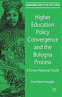 Higher Education Policy Convergence and the Bologna Process : A Cross-National Study (Hardcover)