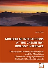 Molecular Interactions at the Chemistry-biology Interface (Paperback)