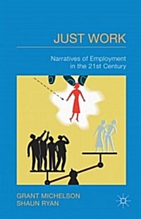 Just Work : Narratives of Employment in the 21st Century (Hardcover)