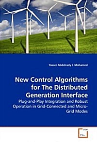 New Control Algorithms for the Distributed Generation Interface (Paperback)