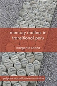 Memory Matters in Transitional Peru (Hardcover)