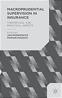 Macroprudential Supervision in Insurance : Theoretical and Practical Aspects (Hardcover)