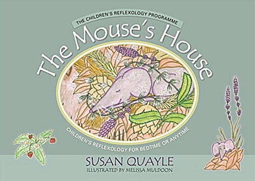 The Mouses House : Childrens Reflexology for Bedtime or Anytime (Hardcover)