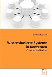 Wissensbasierte Systeme in Konzernen (Paperback)