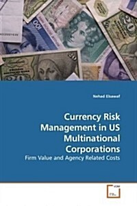 Currency Risk Management in Us Multinational Corporations (Paperback)