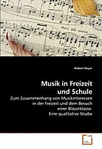 Musik in Freizeit Und Schule (Paperback)