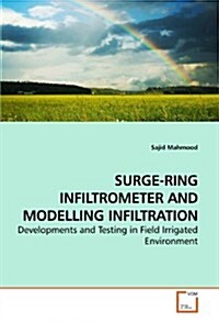 Surge-ring Infiltrometer and Modelling Infiltration (Paperback)