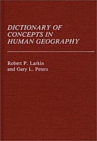 Dictionary of Concepts in Human Geography (Hardcover)