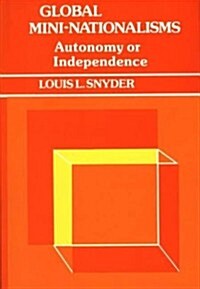 Global Mini-Nationalisms: Autonomy or Independence (Hardcover)