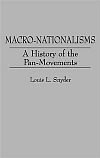Macro-Nationalisms: A History of the Pan-Movements (Hardcover)