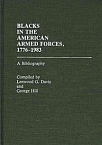 Blacks in the American Armed Forces, 1776-1983: A Bibliography (Hardcover)