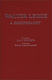 Walter Legge: A Discography (Hardcover)
