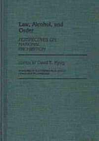 Law, Alcohol, and Order: Perspectives on National Prohibition (Hardcover)