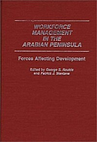 Workforce Management in the Arabian Peninsula: Forces Affecting Development (Hardcover)